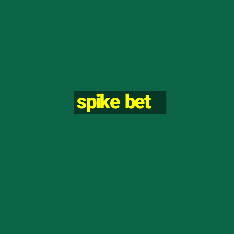 spike bet