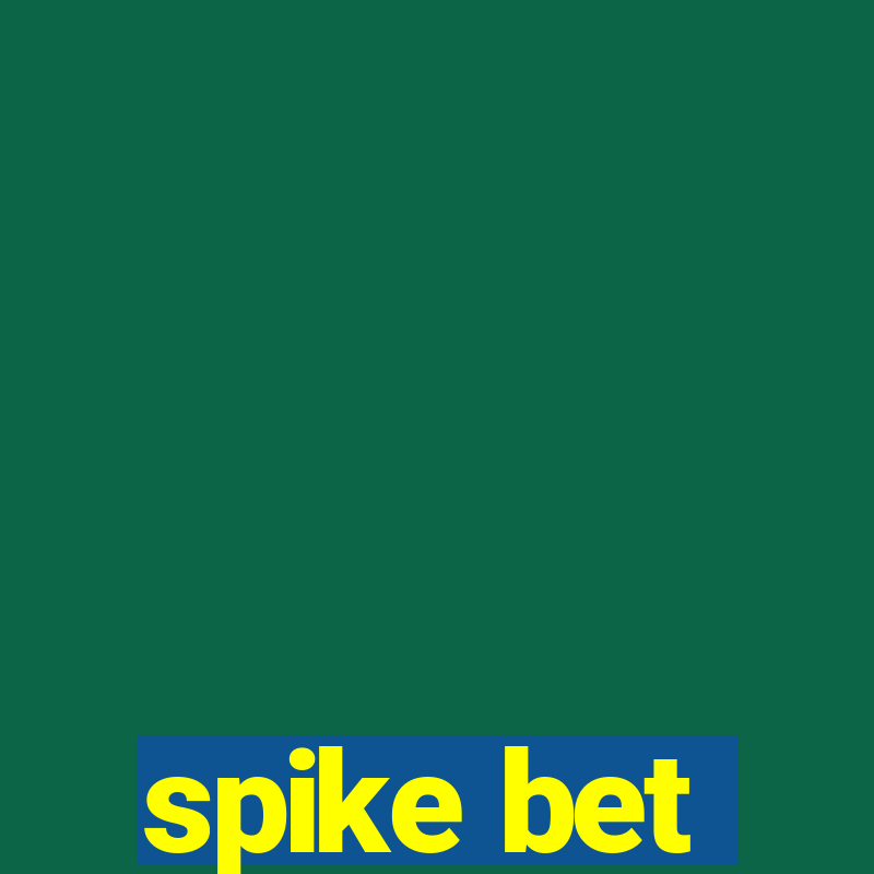 spike bet