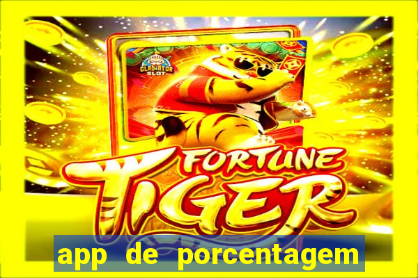 app de porcentagem de jogos slots