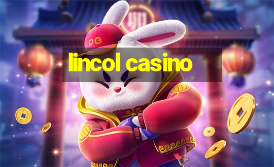 lincol casino