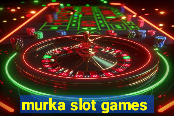 murka slot games