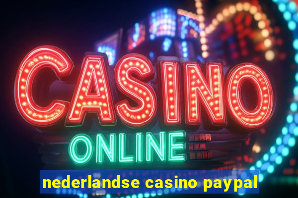 nederlandse casino paypal