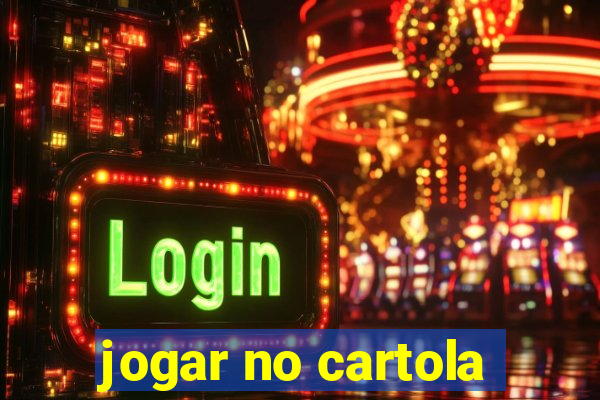 jogar no cartola