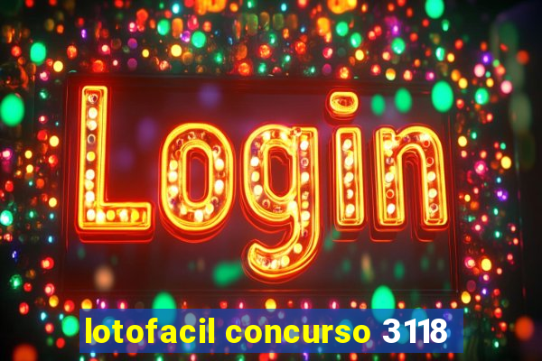 lotofacil concurso 3118