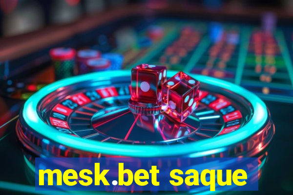 mesk.bet saque