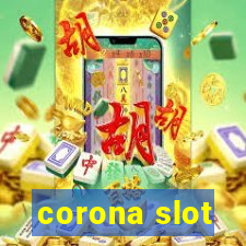 corona slot