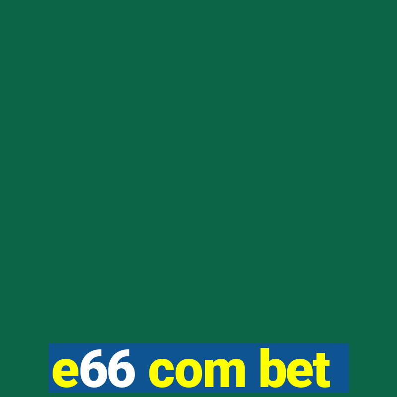 e66 com bet