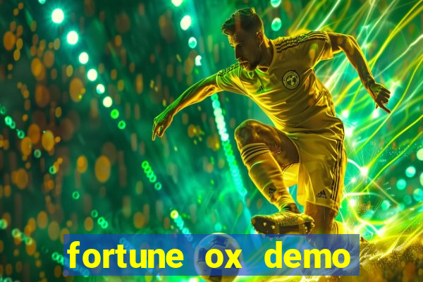 fortune ox demo dinheiro infinito