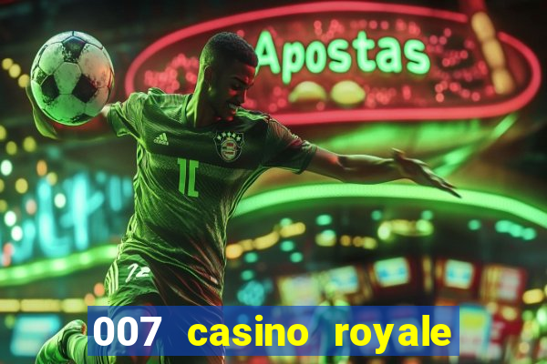 007 casino royale assitir online gdrive