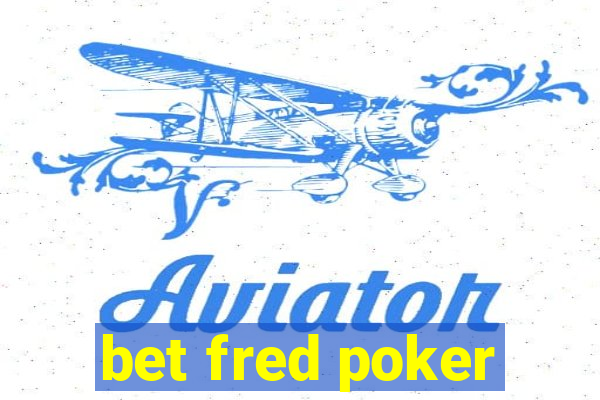 bet fred poker