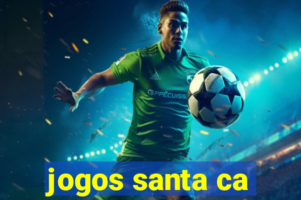 jogos santa ca