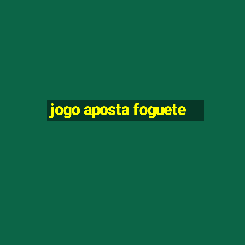 jogo aposta foguete