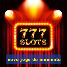 novo jogo do momento