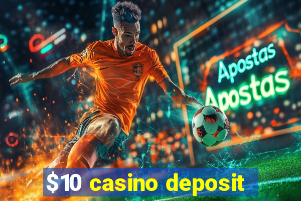 $10 casino deposit