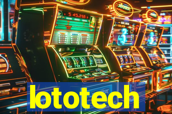 lototech