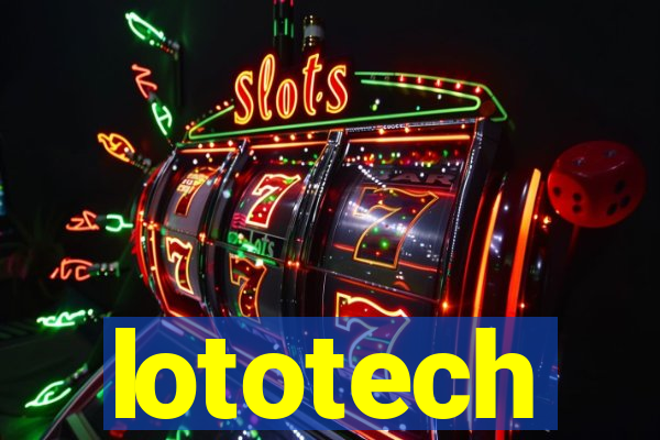 lototech