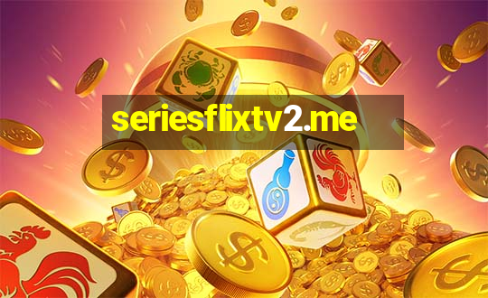 seriesflixtv2.me