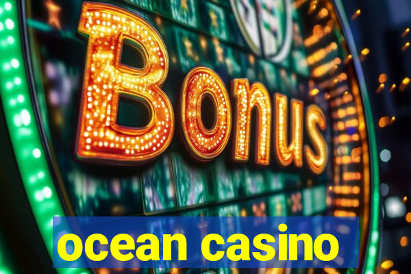 ocean casino