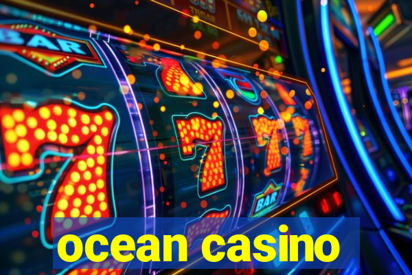 ocean casino