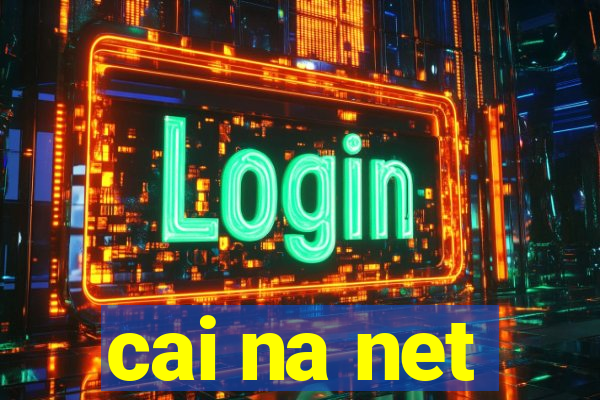 cai na net