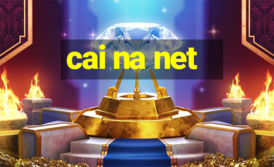 cai na net