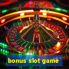 bonus slot game