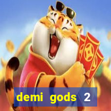 demi gods 2 expanded edition slot