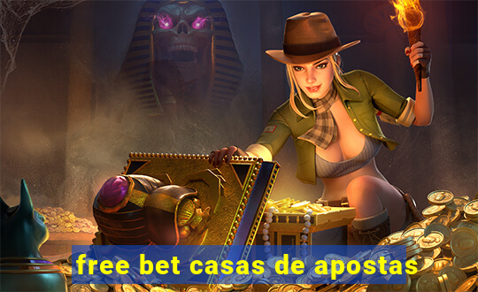 free bet casas de apostas