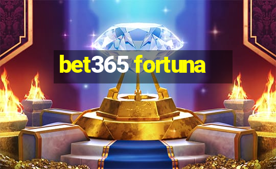 bet365 fortuna