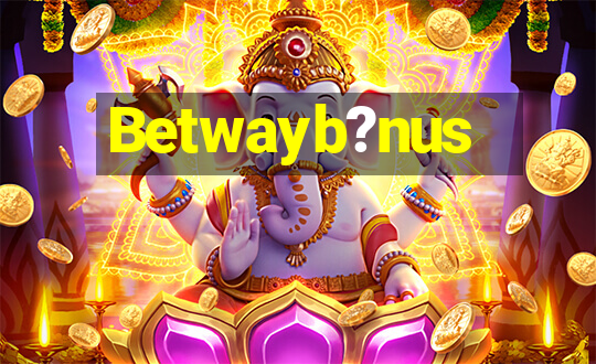 Betwayb?nus