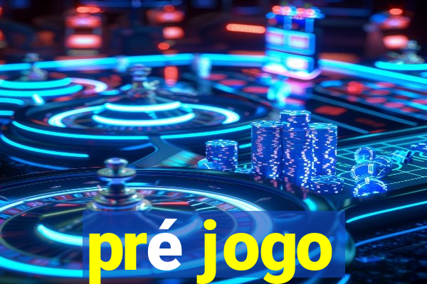 pré jogo