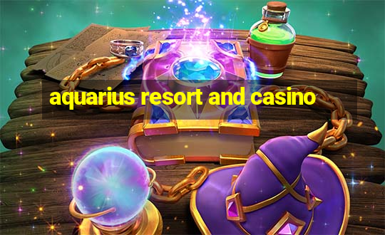 aquarius resort and casino