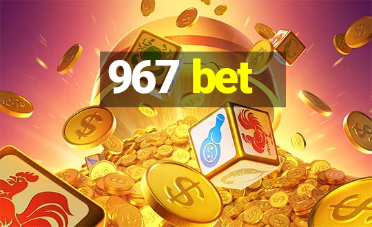 967 bet