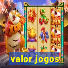 valor jogos