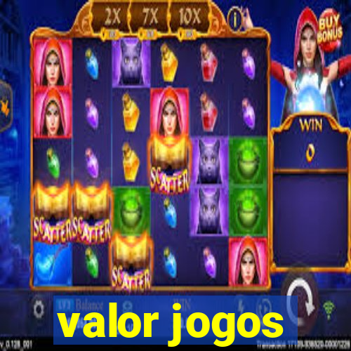 valor jogos