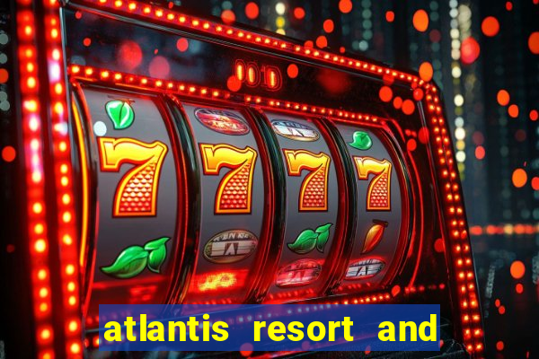 atlantis resort and casino nassau