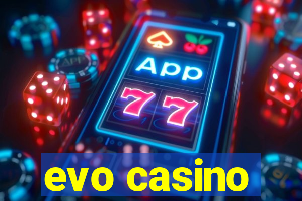 evo casino