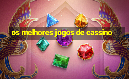 os melhores jogos de cassino