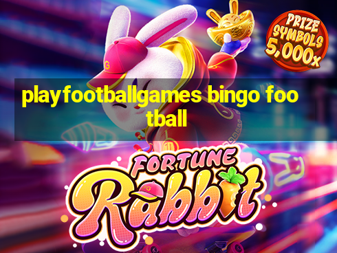 playfootballgames bingo football