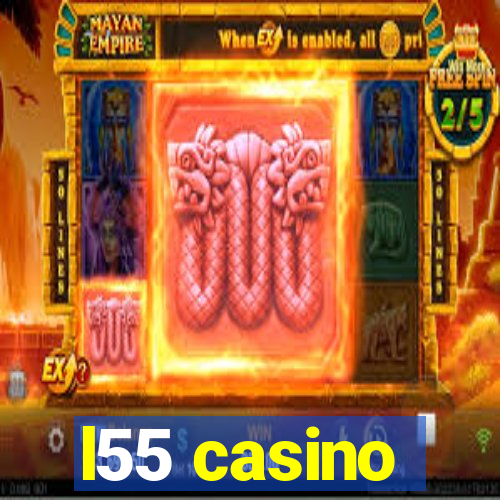 l55 casino