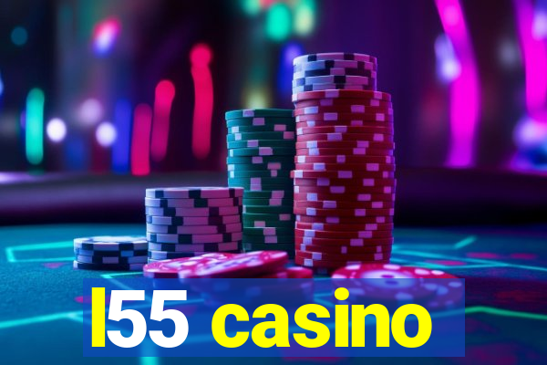 l55 casino