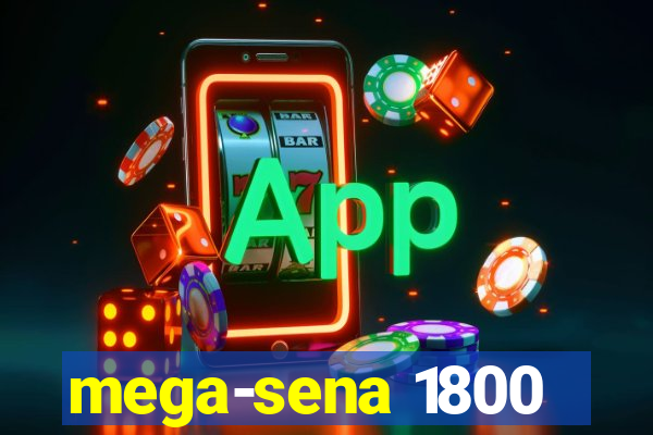 mega-sena 1800