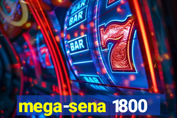 mega-sena 1800