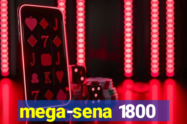 mega-sena 1800