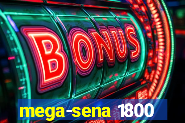 mega-sena 1800