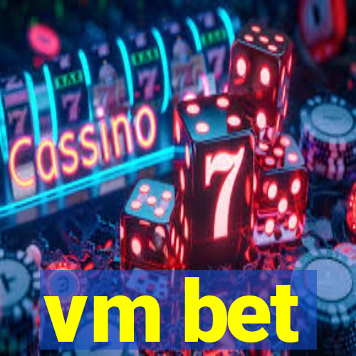 vm bet