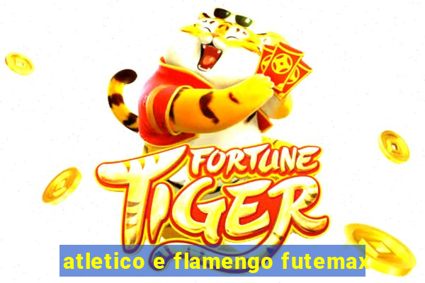 atletico e flamengo futemax