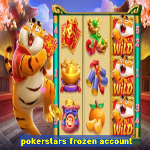 pokerstars frozen account