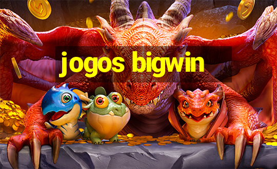 jogos bigwin