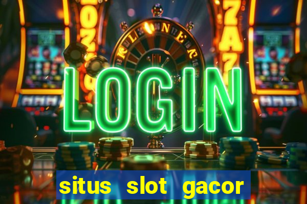 situs slot gacor pasti menang